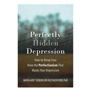 Perfectly Hidden Depression by Margaret Robinson (English)