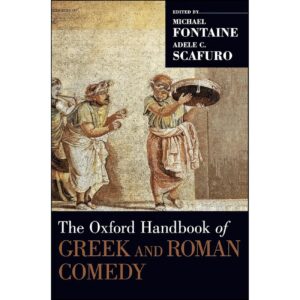 The Oxford Handbook of Greek and Roman Comedy by Michael Fontaine & Adele C. Scafuro (English)