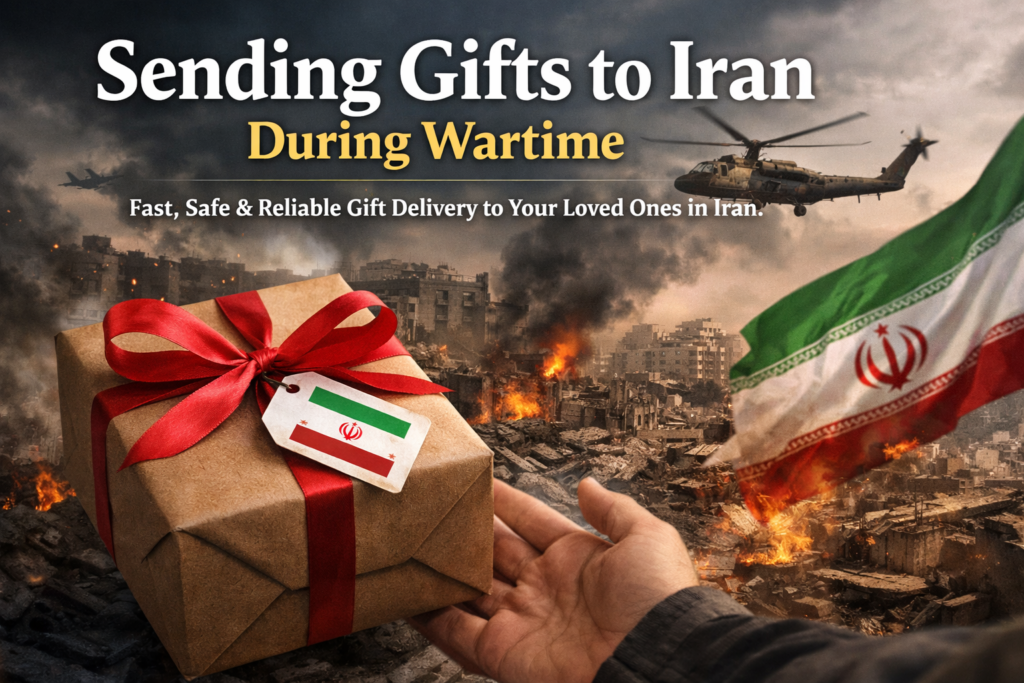 Sending Gifts to Iran During War | Fast & Reliable